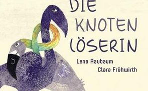 Cover 'Die Knotenlöserin' von Lena Raubaum und Clara Frühwirth